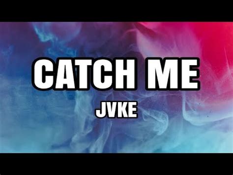 catch me jvke lyrics